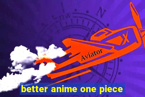 better anime one piece